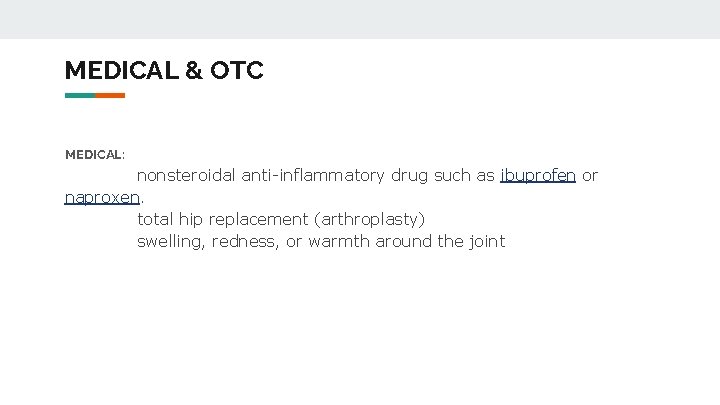MEDICAL & OTC MEDICAL: nonsteroidal anti-inflammatory drug such as ibuprofen or naproxen. total hip