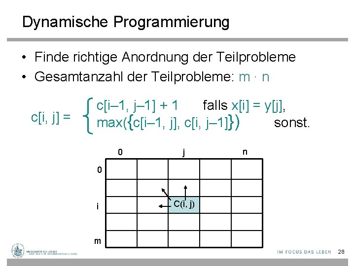 Dynamische Programmierung • Finde richtige Anordnung der Teilprobleme • Gesamtanzahl der Teilprobleme: m ∙
