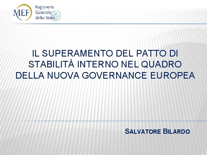 IL SUPERAMENTO DEL PATTO DI STABILITÀ INTERNO NEL QUADRO DELLA NUOVA GOVERNANCE EUROPEA SALVATORE