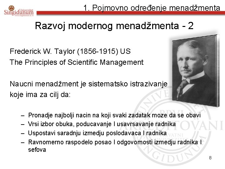 1. Pojmovno određenje menadžmenta Razvoj modernog menadžmenta - 2 Frederick W. Taylor (1856 -1915)