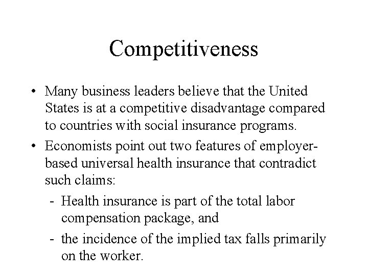 Competitiveness • Many business leaders believe that the United States is at a competitive