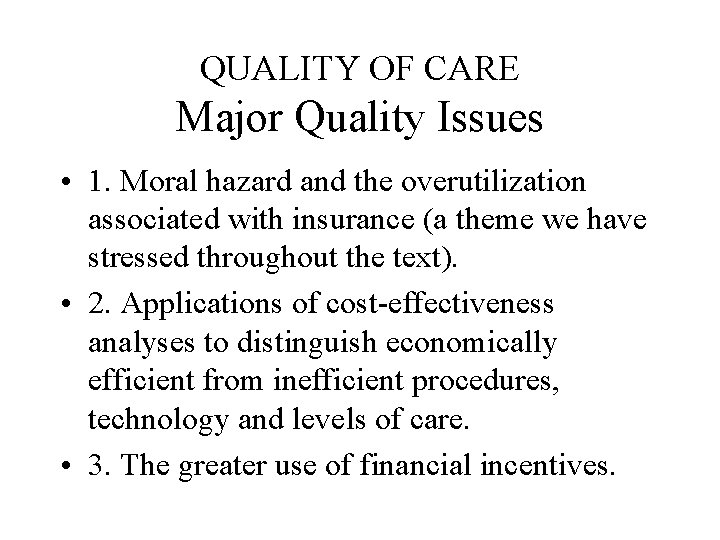 QUALITY OF CARE Major Quality Issues • 1. Moral hazard and the overutilization associated