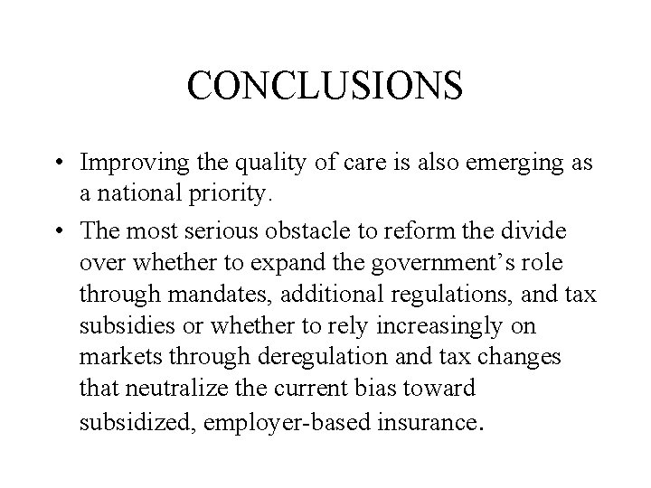 CONCLUSIONS • Improving the quality of care is also emerging as a national priority.