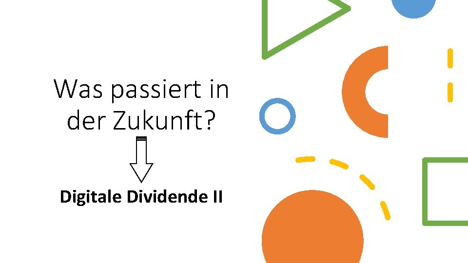 Was passiert in der Zukunft? Digitale Dividende II 