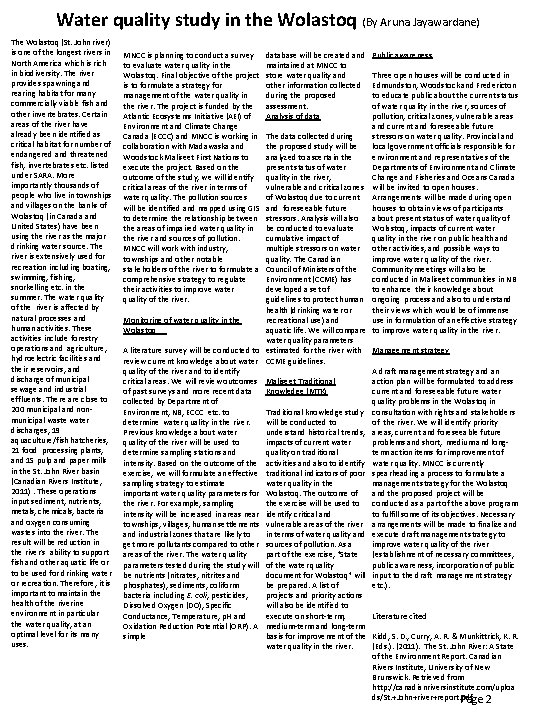 Water quality study in the Wolastoq (By Aruna Jayawardane) The Wolastoq (St. John river) Water quality study in the Wolastoq (By Aruna Jayawardane) The Wolastoq (St. John river)