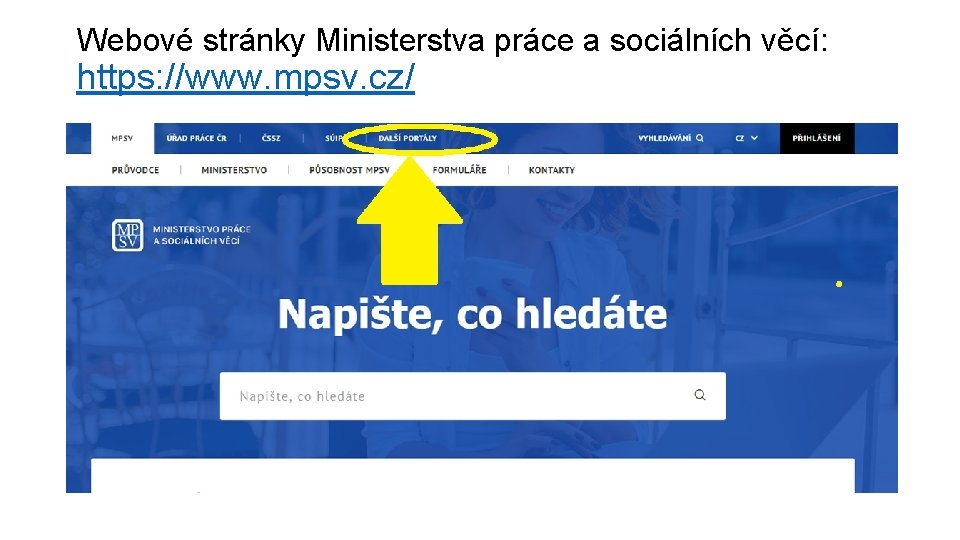 Webové stránky Ministerstva práce a sociálních věcí: https: //www. mpsv. cz/ 