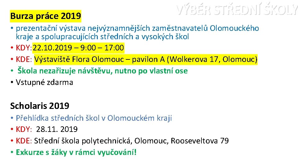 Burza práce 2019 VÝBĚR STŘEDNÍ ŠKOLY • prezentační výstava nejvýznamnějších zaměstnavatelů Olomouckého kraje a