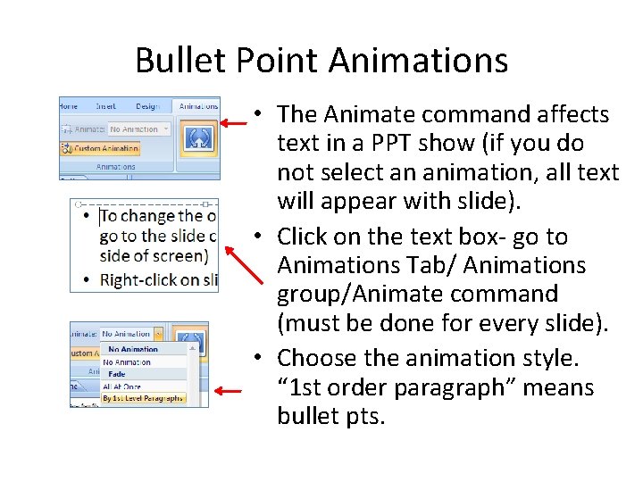 Bullet Point Animations • The Animate command affects text in a PPT show (if Bullet Point Animations • The Animate command affects text in a PPT show (if