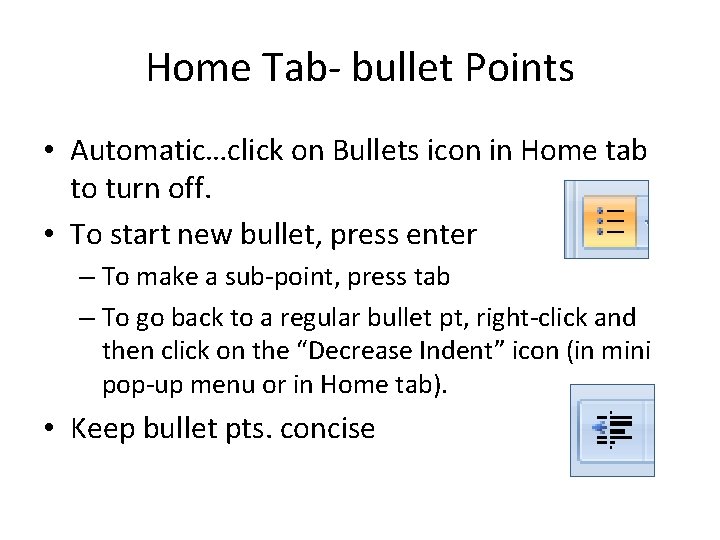 Home Tab- bullet Points • Automatic…click on Bullets icon in Home tab to turn Home Tab- bullet Points • Automatic…click on Bullets icon in Home tab to turn