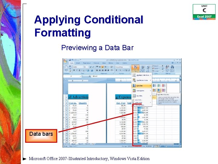 Applying Conditional Formatting Previewing a Data Bar Data bars Microsoft Office 2007 -Illustrated Introductory,