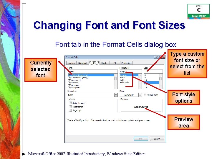 Changing Font and Font Sizes Font tab in the Format Cells dialog box Currently