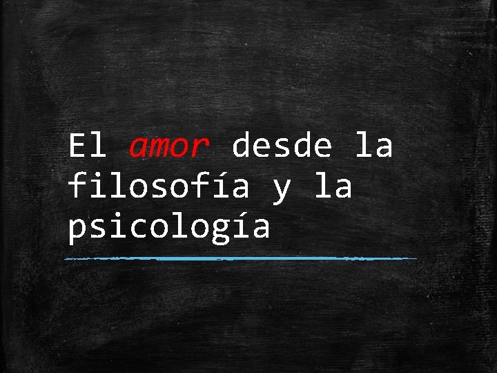 El amor desde la filosofía y la psicología 