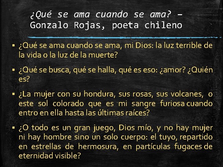 ¿Qué se ama cuando se ama? – Gonzalo Rojas, poeta chileno § ¿Qué se