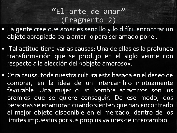 “El arte de amar” (Fragmento 2) § La gente cree que amar es sencillo