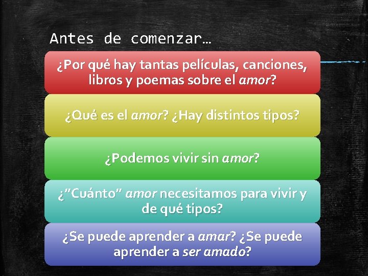 Antes de comenzar… ¿Por qué hay tantas películas, canciones, libros y poemas sobre el