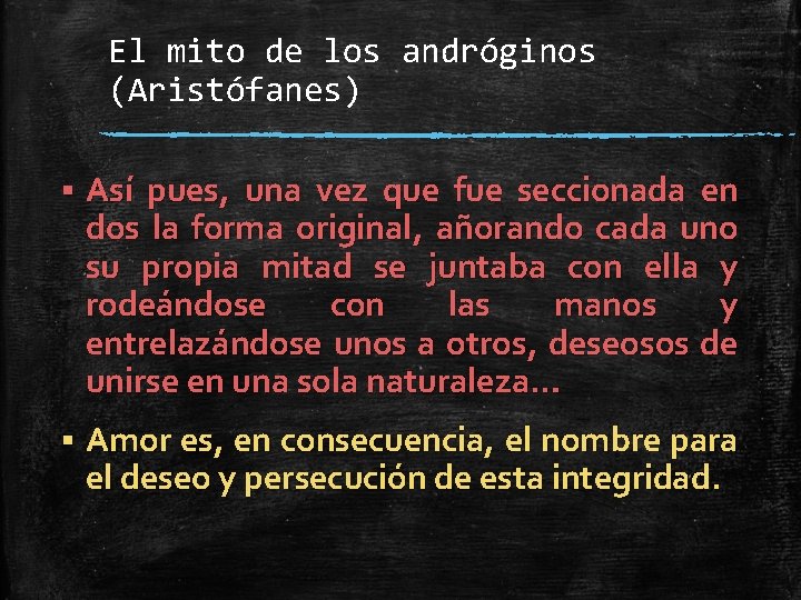 El mito de los andróginos (Aristófanes) § Así pues, una vez que fue seccionada