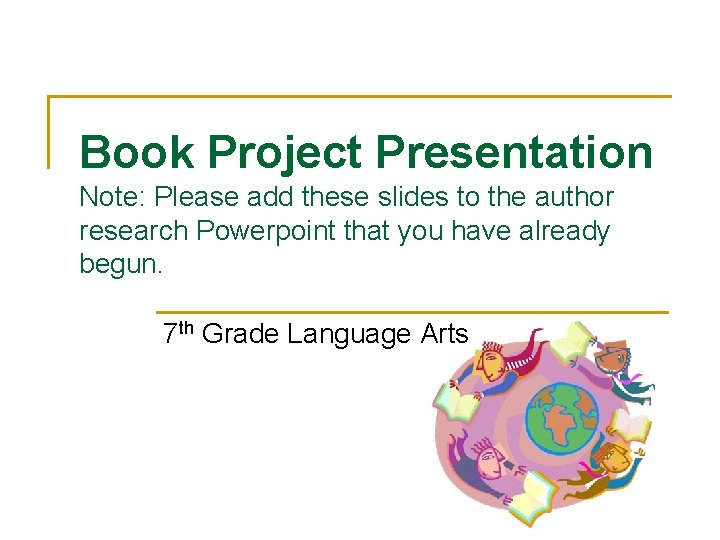 Book Project Presentation Note: Please add these slides to the author research Powerpoint that