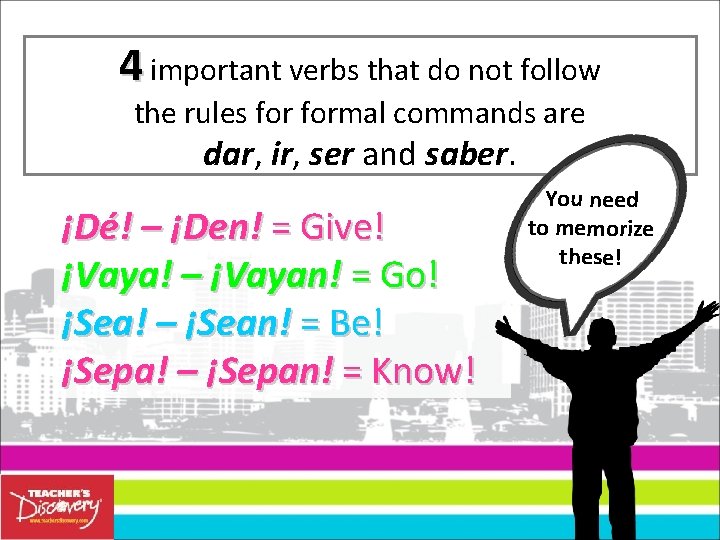 4 important verbs that do not follow the rules formal commands are dar, ir, 4 important verbs that do not follow the rules formal commands are dar, ir,