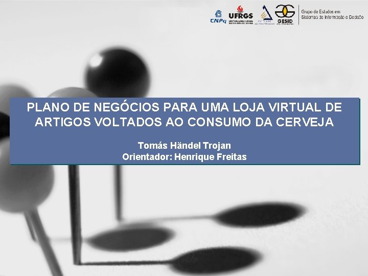 PLANO DE NEGÓCIOS PARA UMA LOJA VIRTUAL DE ARTIGOS VOLTADOS AO CONSUMO DA CERVEJA