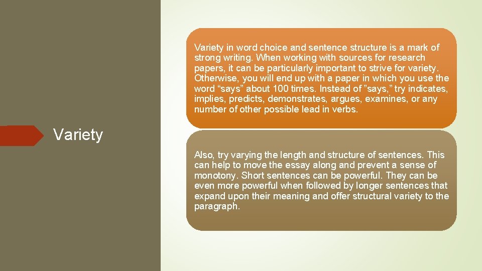 Variety in word choice and sentence structure is a mark of strong writing. When