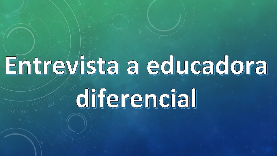 Entrevista a educadora diferencial 