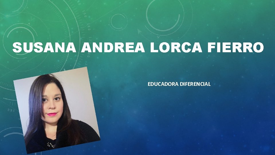 SUSANA ANDREA LORCA FIERRO EDUCADORA DIFERENCIAL 