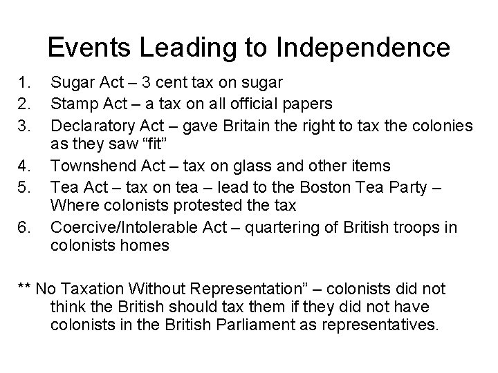 Events Leading to Independence 1. 2. 3. 4. 5. 6. Sugar Act – 3