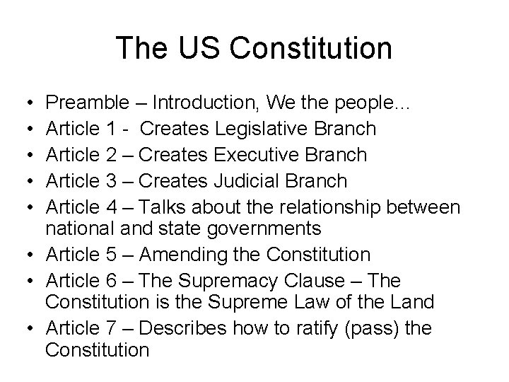 The US Constitution • • • Preamble – Introduction, We the people… Article 1