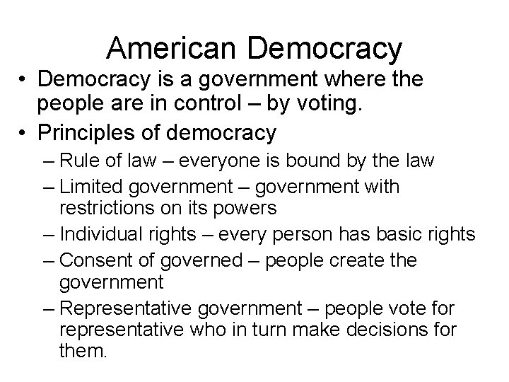 American Democracy • Democracy is a government where the people are in control –