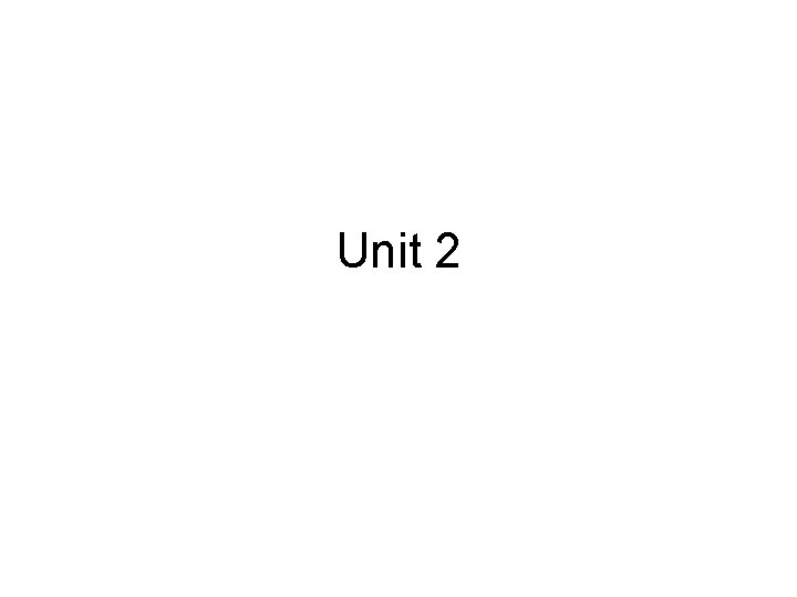 Unit 2 