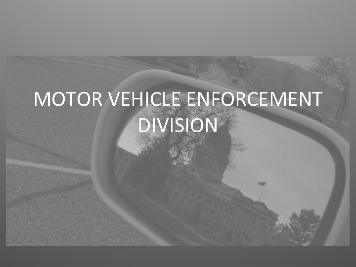 MOTOR VEHICLE ENFORCEMENT DIVISION 