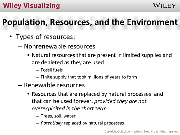 Population, Resources, and the Environment • Types of resources: – Nonrenewable resources • Natural