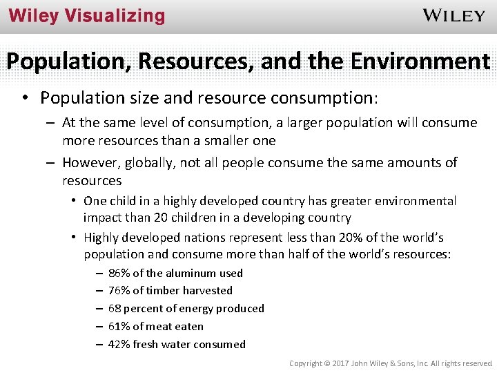 Population, Resources, and the Environment • Population size and resource consumption: – At the