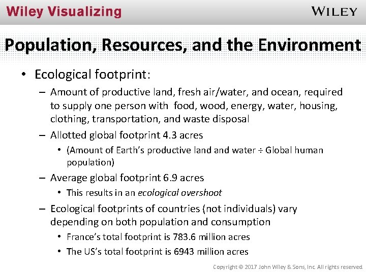 Population, Resources, and the Environment • Ecological footprint: – Amount of productive land, fresh