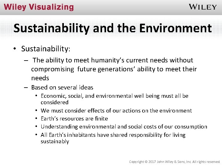 Sustainability and the Environment • Sustainability: – The ability to meet humanity’s current needs