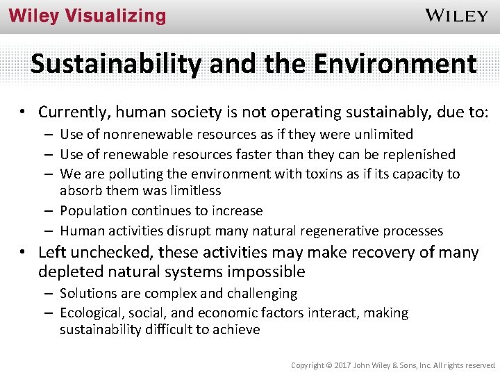 Sustainability and the Environment • Currently, human society is not operating sustainably, due to: