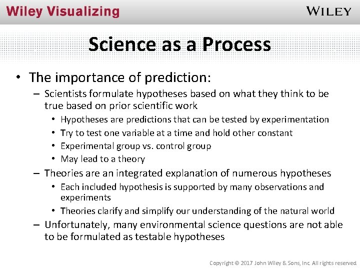 Science as a Process • The importance of prediction: – Scientists formulate hypotheses based