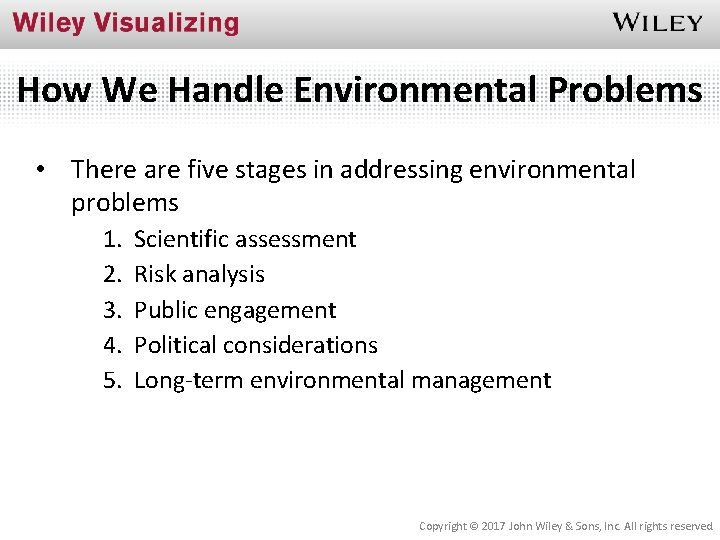 How We Handle Environmental Problems • There are five stages in addressing environmental problems