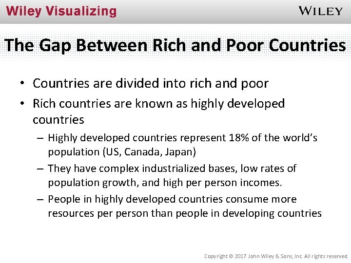 The Gap Between Rich and Poor Countries • Countries are divided into rich and