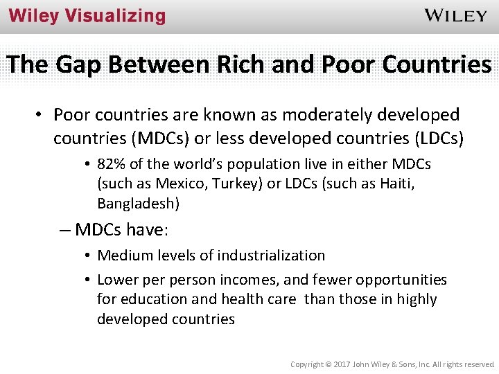 The Gap Between Rich and Poor Countries • Poor countries are known as moderately