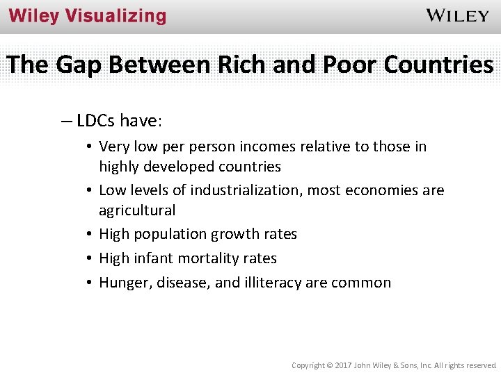 The Gap Between Rich and Poor Countries – LDCs have: • Very low person