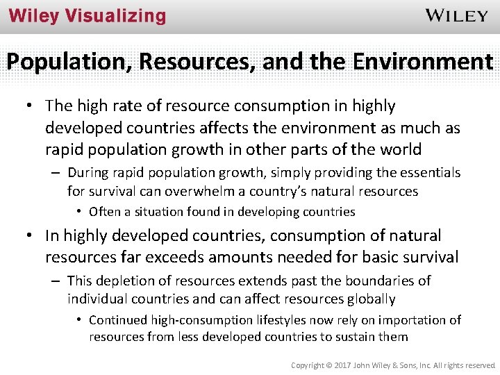 Population, Resources, and the Environment • The high rate of resource consumption in highly