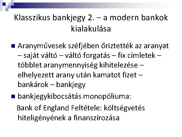 Klasszikus bankjegy 2. – a modern bankok kialakulása Aranyművesek széfjében őriztették az aranyat –