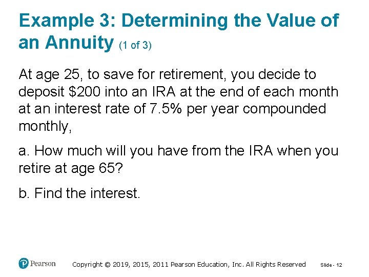 Example 3: Determining the Value of an Annuity (1 of 3) At age 25,