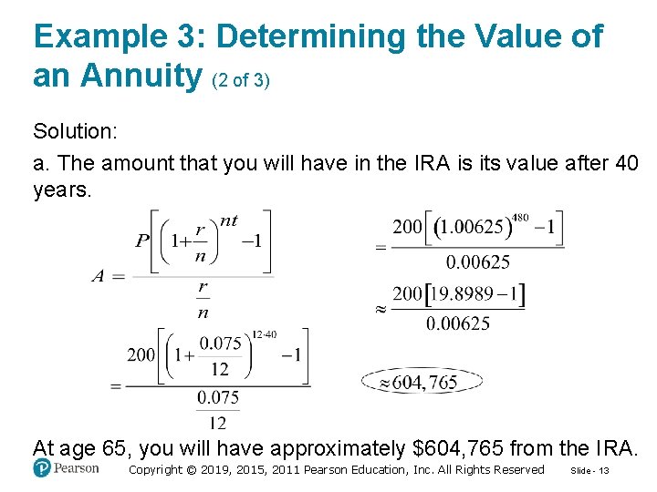 Example 3: Determining the Value of an Annuity (2 of 3) Solution: a. The