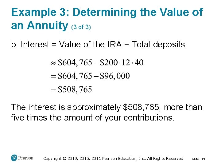 Example 3: Determining the Value of an Annuity (3 of 3) b. Interest =