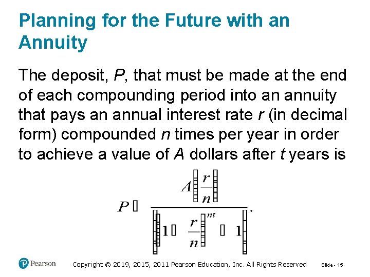 Planning for the Future with an Annuity The deposit, P, that must be made