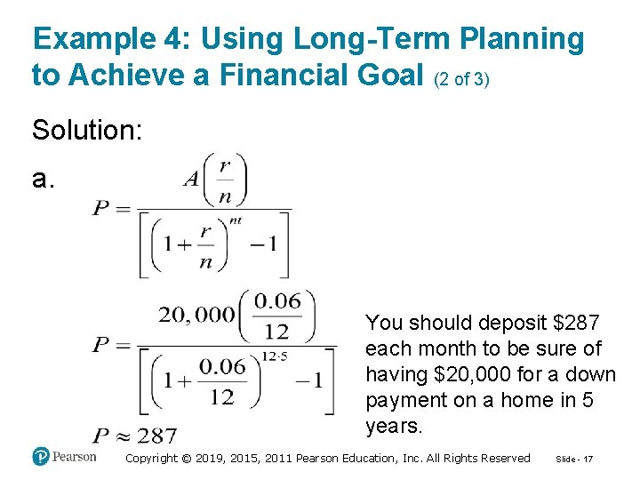 Example 4: Using Long-Term Planning to Achieve a Financial Goal (2 of 3) Solution: