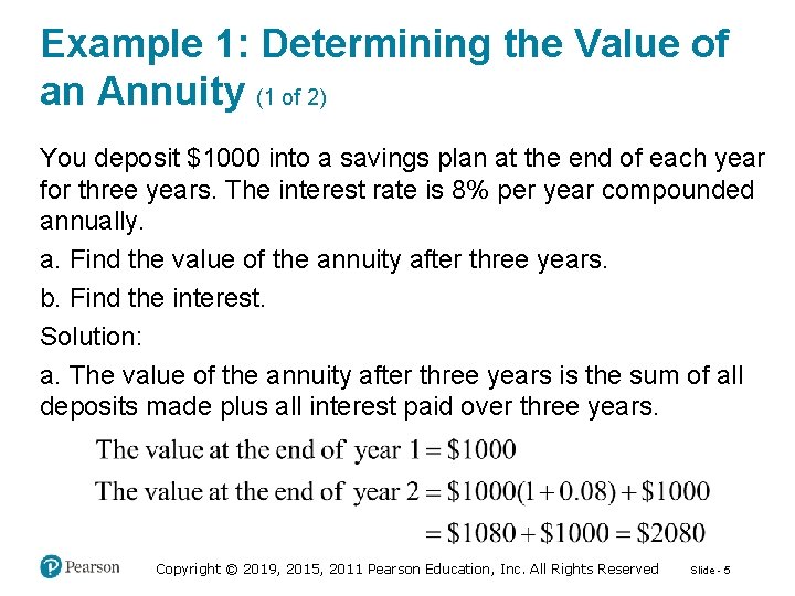 Example 1: Determining the Value of an Annuity (1 of 2) You deposit $1000