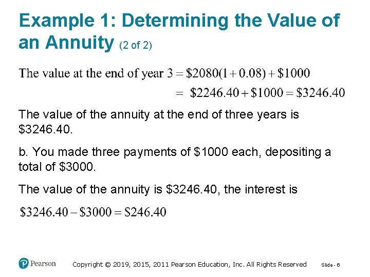 Example 1: Determining the Value of an Annuity (2 of 2) The value of